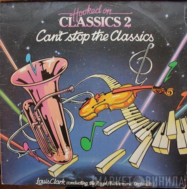Conducting Louis Clark  The Royal Philharmonic Orchestra  - Hooked On Classics 2 - Can't Stop The Classics