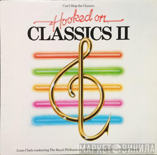 Conducting Louis Clark With The The Royal Philharmonic Orchestra  The Royal Choral Society  - (Can't Stop The Classics) Hooked On Classics II
