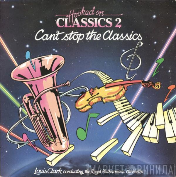 Conducting The Louis Clark  The Royal Philharmonic Orchestra  - Hooked On Classics 2 - Can't Stop The Classics