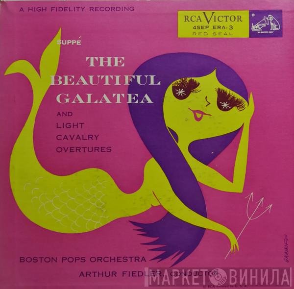Conductor The Boston Pops Orchestra  Arthur Fiedler  - The Beautiful Galatea / Light Cavalry Overtures