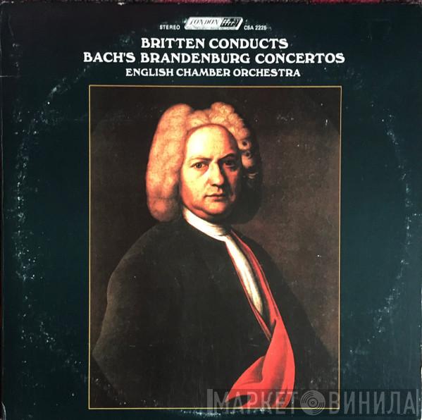 Conducts Benjamin Britten , English Chamber Orchestra  Johann Sebastian Bach  - Brandenburg Concertos