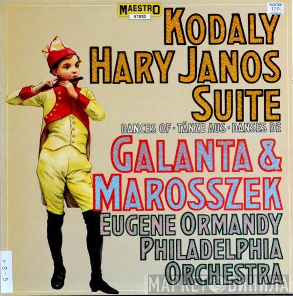 Conducts Eugene Ormandy , Zoltán Kodály  The Philadelphia Orchestra  - Háry János Suite / Dances Of Marosszek & Galanta
