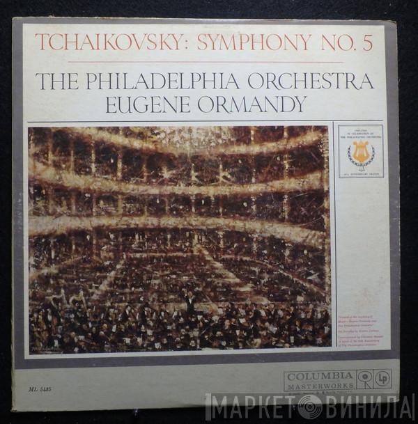 Conducts Eugene Ormandy / The Philadelphia Orchestra  Pyotr Ilyich Tchaikovsky  - Tchaikovsky: Symphony No. 5 In E Minor In E Minor, Op. 64