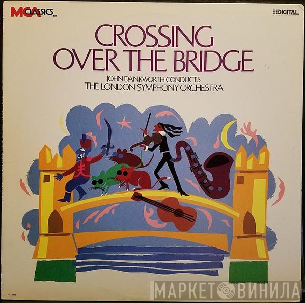 Conducts John Dankworth  The London Symphony Orchestra  - Crossing Over The Bridge