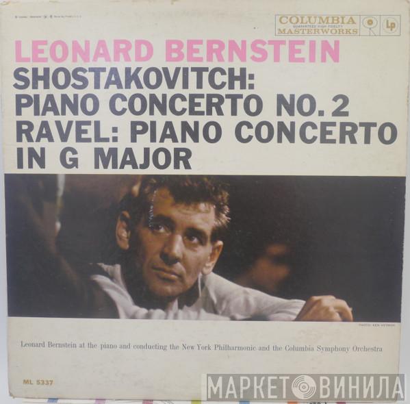 Conducts Leonard Bernstein And The New York Philharmonic Orchestra / Columbia Symphony Orchestra , Dmitri Shostakovich  Maurice Ravel  - Piano Concerto No. 2 & Piano Concerto In G Major