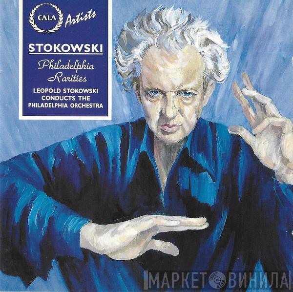 Conducts Leopold Stokowski  The Philadelphia Orchestra  - Philadelphia Rarities