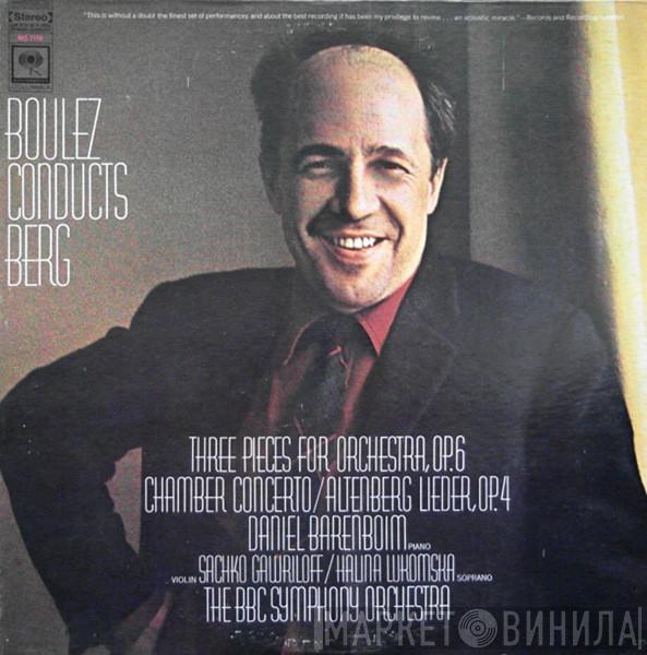 Conducts Pierre Boulez - Alban Berg / Daniel Barenboim / Saschko Gawriloff , Halina Lukomska  BBC Symphony Orchestra  - Three Pieces For Orchestra / Chamber Concerto / Altenberg Lieder, Op. 4