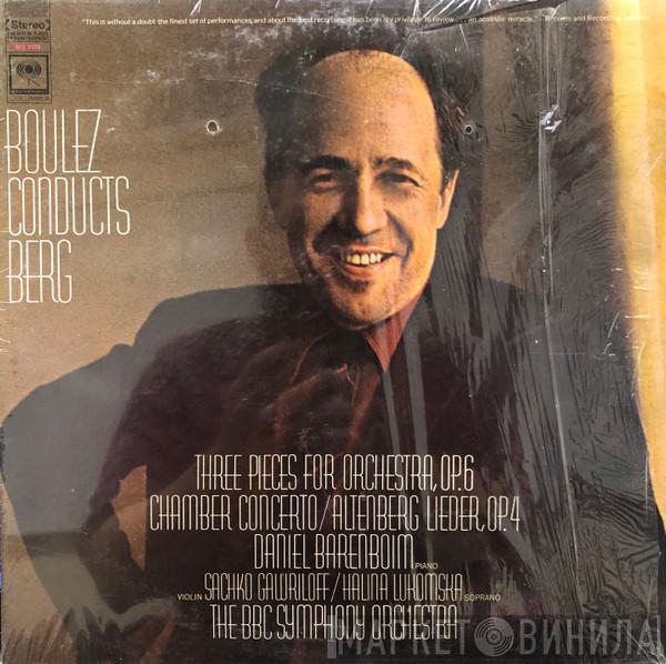 Conducts Pierre Boulez - Alban Berg / Daniel Barenboim / Saschko Gawriloff , Halina Lukomska  BBC Symphony Orchestra  - Three Pieces For Orchestra / Chamber Concerto / Altenberg Lieder, Op. 4