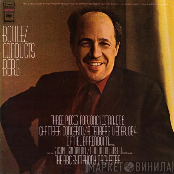 Conducts Pierre Boulez - Alban Berg / Daniel Barenboim / Saschko Gawriloff , Halina Lukomska  BBC Symphony Orchestra  - Three Pieces For Orchestra / Chamber Concerto / Altenberg Lieder, Op. 4