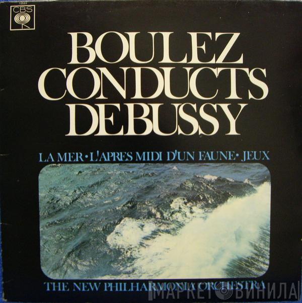Conducts Pierre Boulez , Claude Debussy  New Philharmonia Orchestra  - La Mer • L'Après Midi D'un Faune • Jeux