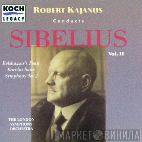 Conducts Robert Kajanus - Jean Sibelius  The London Symphony Orchestra  - Belshazzar's Feast / Karelia Suite / Symphony No. 2