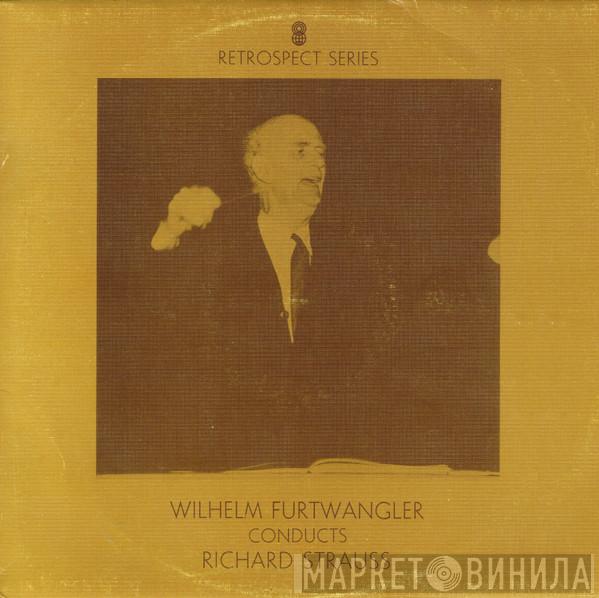 Conducts Wilhelm Furtwängler  Richard Strauss  - Wilhelm Furtwangler Conducts Richard Strauss