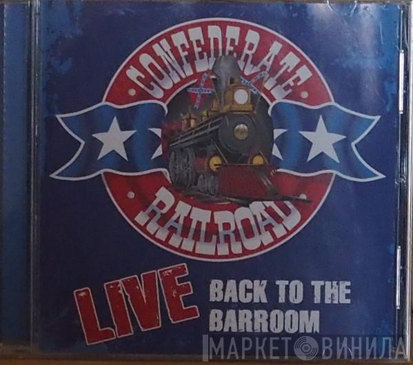 Confederate Railroad - Live Back To The Barroom