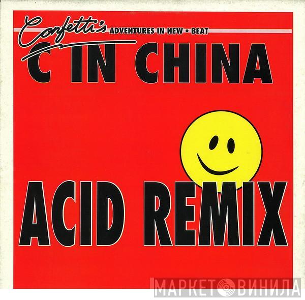  Confetti's  - C In China (Acid Remix)