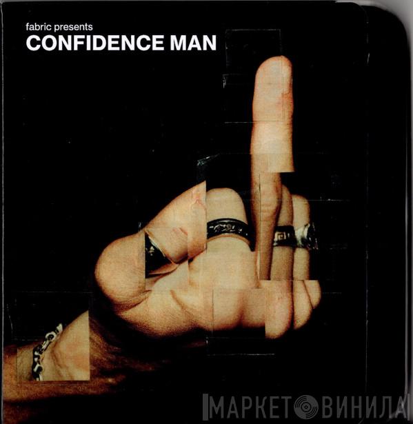 Confidence Man - Fabric Presents Confidence Man