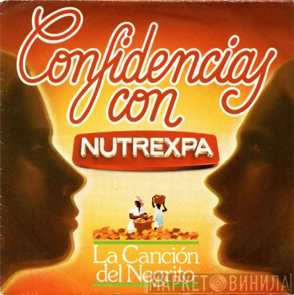  - Confidencias Con Nutrexpa - La Canción Del Negrito