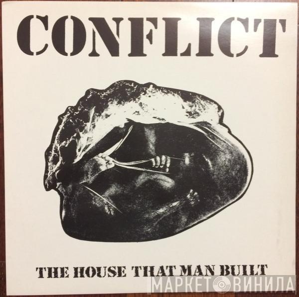 Conflict  - The House That Man Built / To A Nation Of Animal Lovers