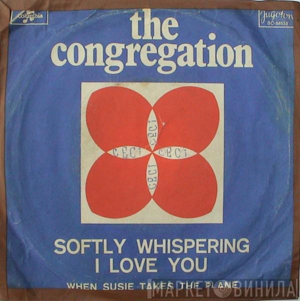 Congregation  - Softly Whispering I Love You