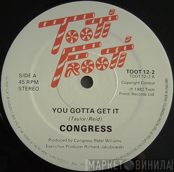 Congress  - You Gotta Get It