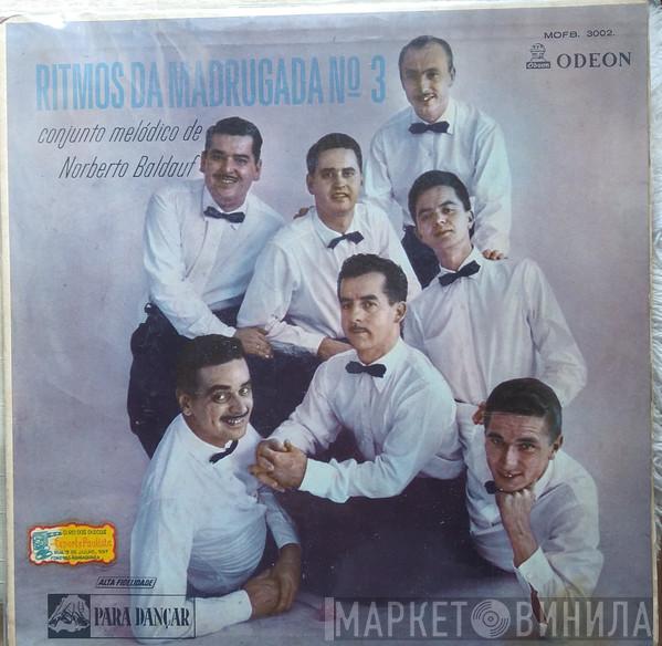 Conjunto Melódico De Norberto Baldauf - Ritmos Da Madrugada № 3