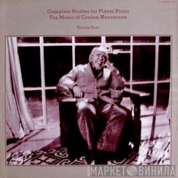 Conlon Nancarrow - Complete Studies For Player Piano Volume Four