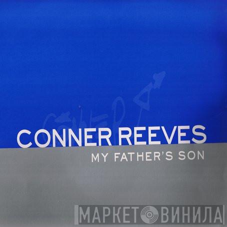  Conner Reeves  - My Father's Son