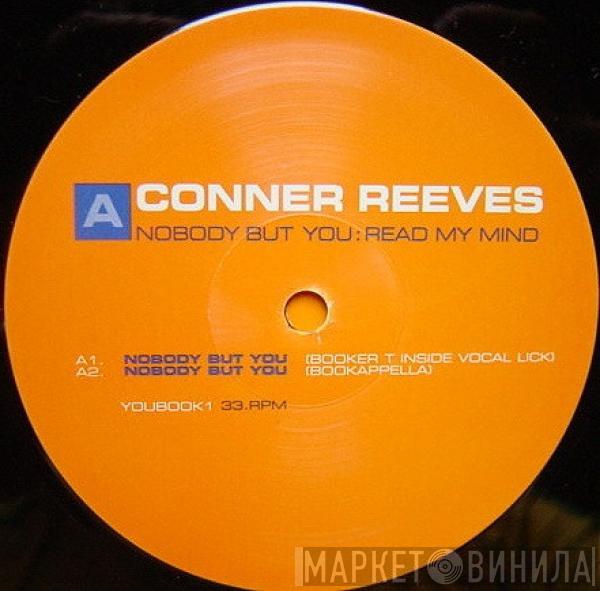 Conner Reeves - Nobody But You / Read My Mind