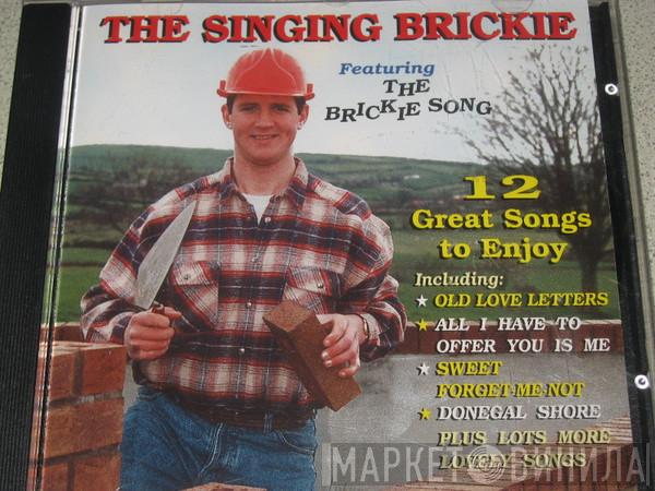 Conor McKay  - The Singing Brickie 