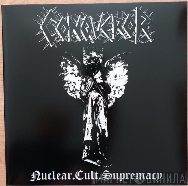 Conqueror  - Nuclear.Cult.Supremacy