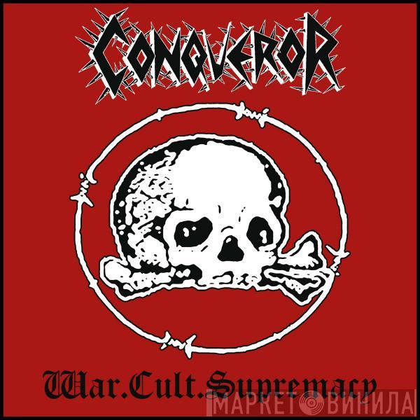 Conqueror  - War.Cult.Supremacy