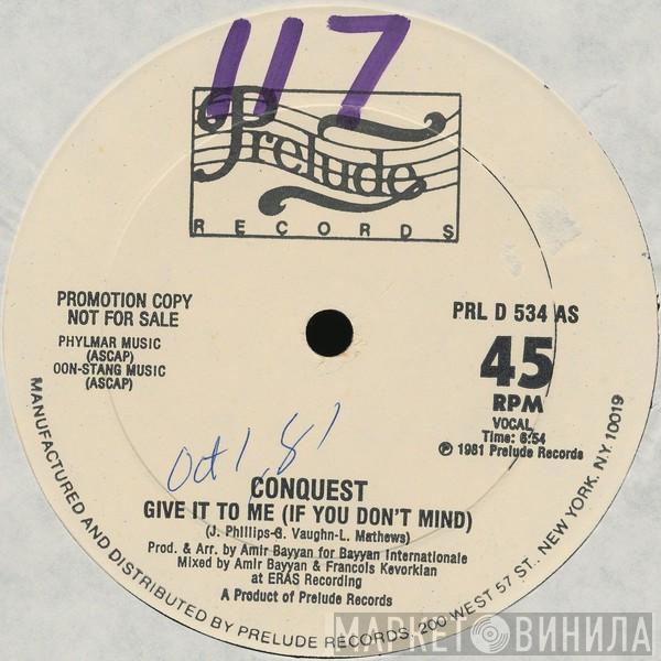  Conquest  - Give It To Me (If You Don't Mind)