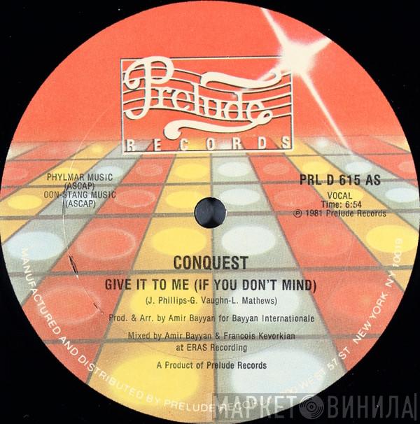  Conquest  - Give It To Me (If You Don't Mind)