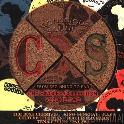  - Conscious Sounds Present: From Beginning To End - The Singles Collection Volume Two