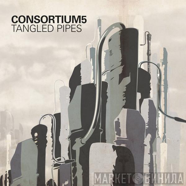 Consortium5 - Tangled Pipes