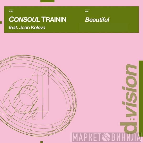 Consoul Trainin, Joan Kolova - Beautiful