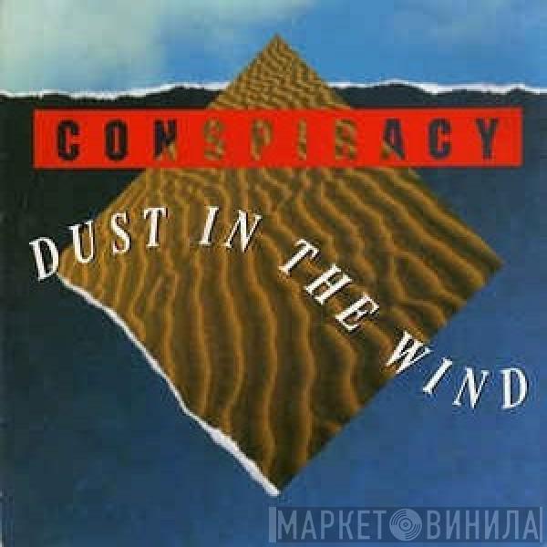 Conspiracy  - Dust In The Wind