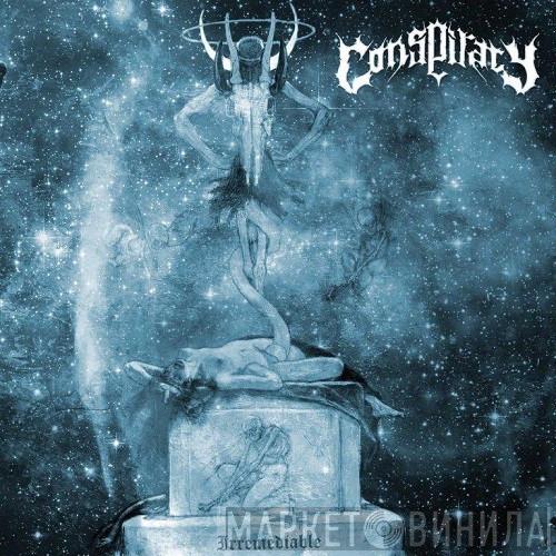 Conspiracy  - Irremediable