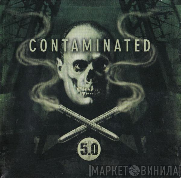  - Contaminated 5.0