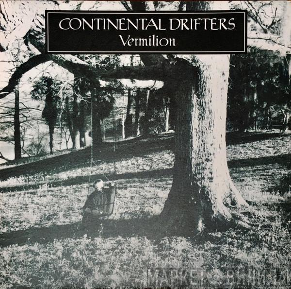 Continental Drifters - Vermilion