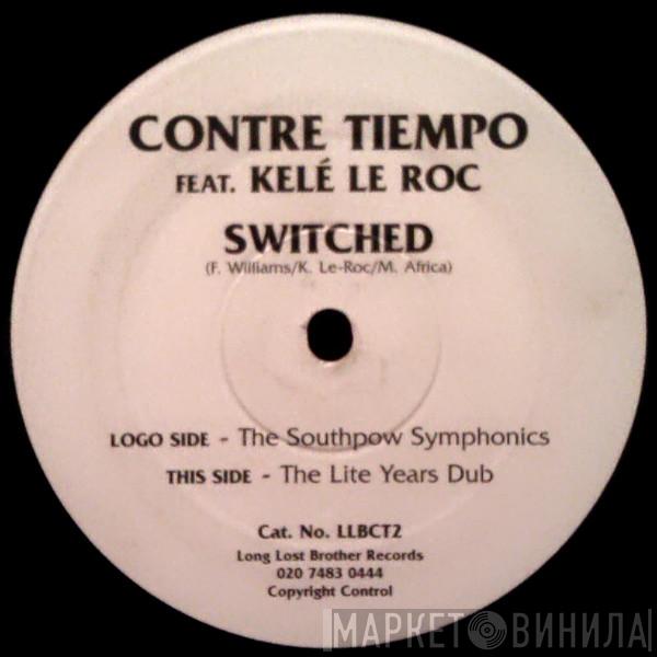 Contre Tiempo, Kele Le Roc - Switched