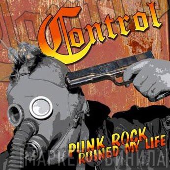 Control  - Punk Rock Ruined My Life