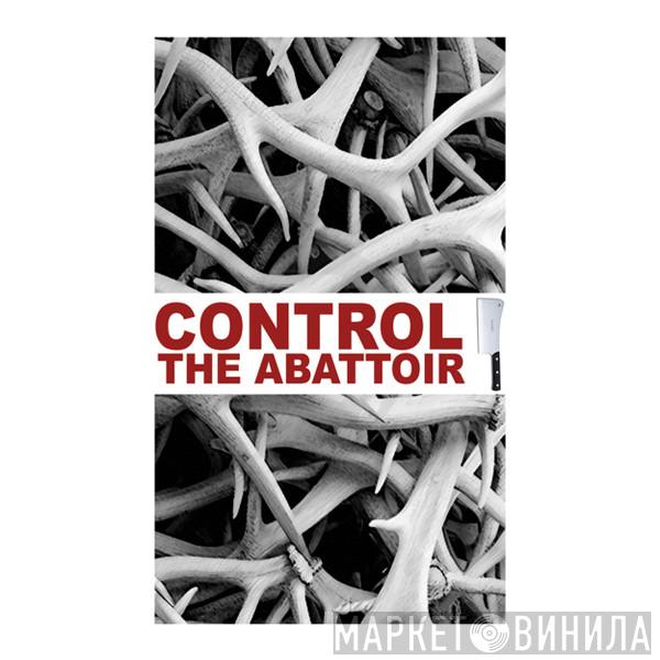 Control  - The Abattoir