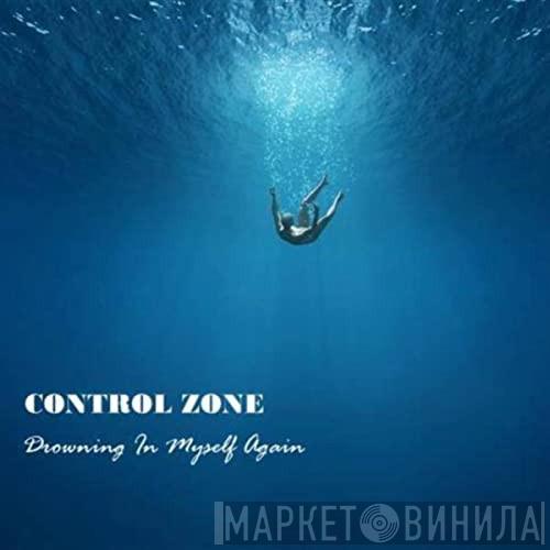 Control Zone  - Drowning In Myself Again