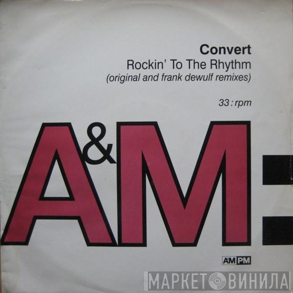 Convert - Rockin' To The Rhythm