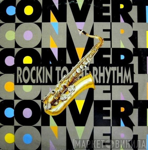 Convert - Rockin To The Rhythm