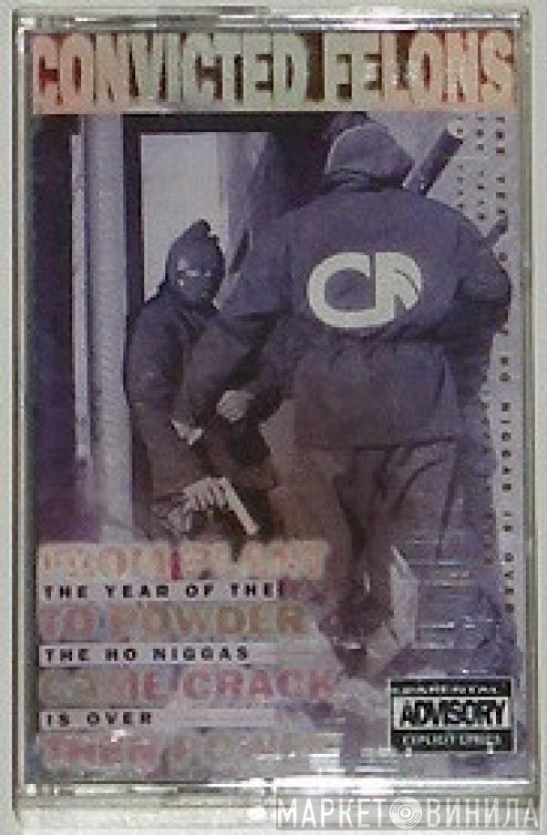  Convicted Felons  - The Year Of The Ho Niggas Is Over