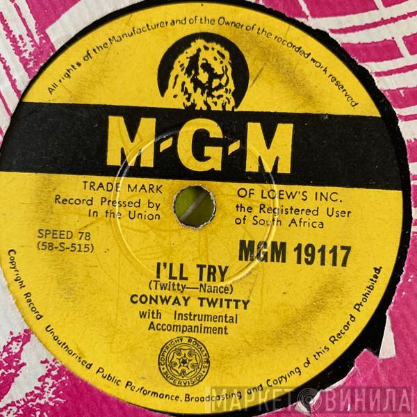  Conway Twitty  - It's Only Make Believe / I'll Try