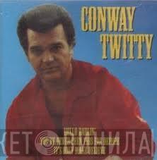 Conway Twitty - Famous Country Music Makers
