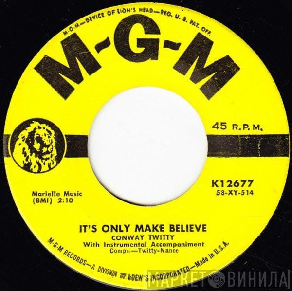 Conway Twitty - It's Only Make Believe / I'll Try