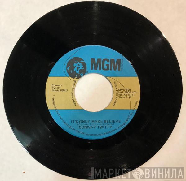 Conway Twitty - It's Only Make Believe / Lonely Blue Boy